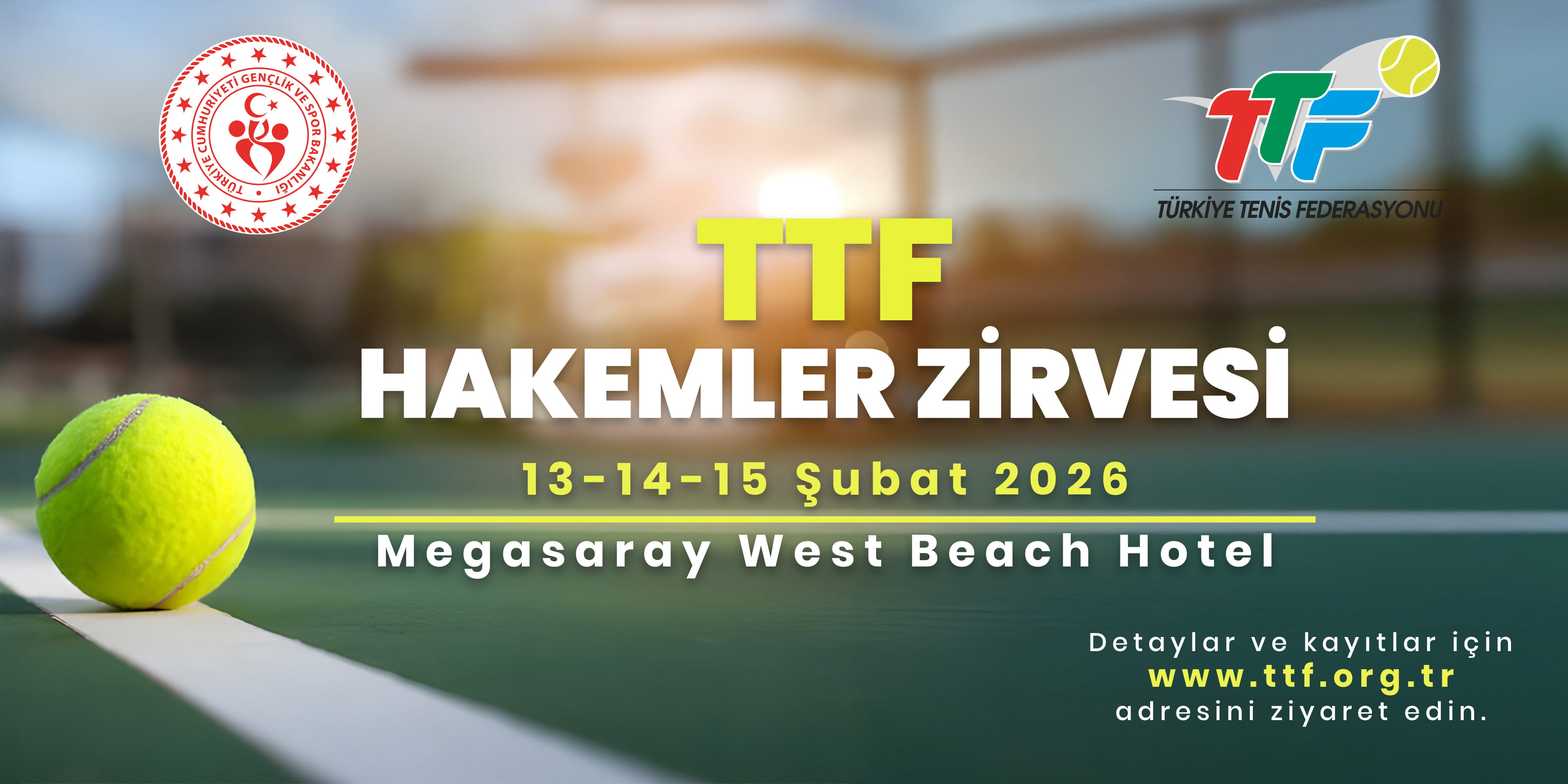 Türkiye Tenis Federasyonu tarafından düzenlenen TTF Hakemler Zirvesi, 13–14–15 Şubat 2026 tarihlerinde Antalya / Megasaray Westbeach Hotel’de gerçekleştirilecektir.