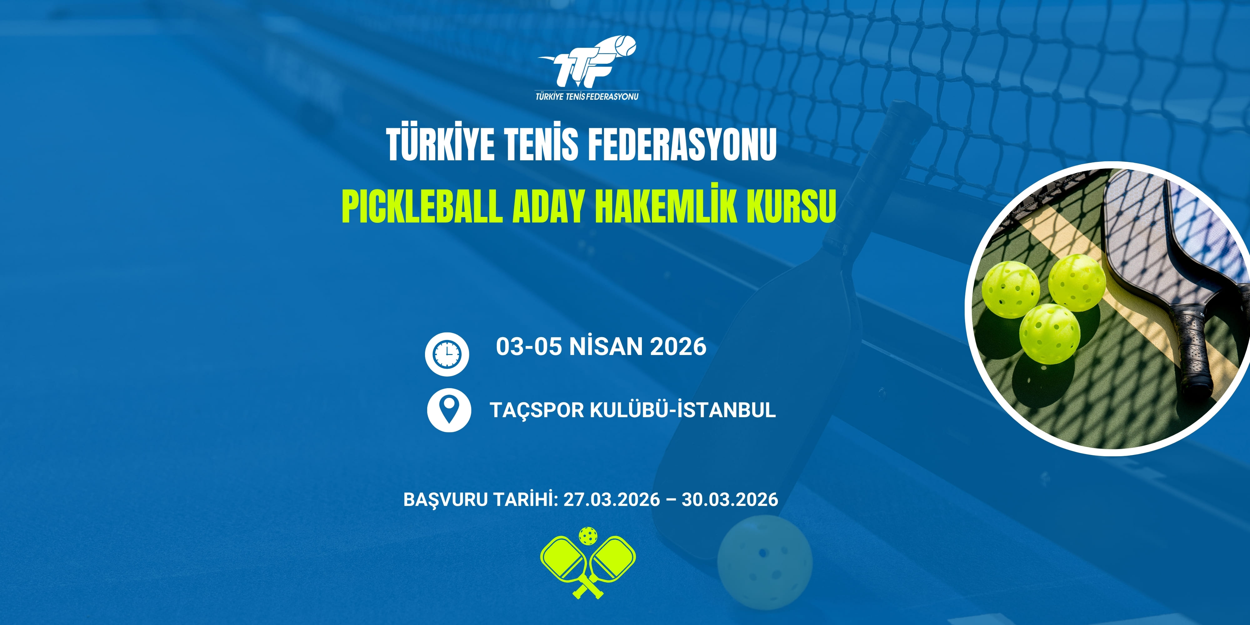 03-05 Nisan 2026 tarihleri arasında yapılacak olan Pickleball Aday Hakem yetiştirme kursu Taçspor Kulübü’nde düzenlenecektir.