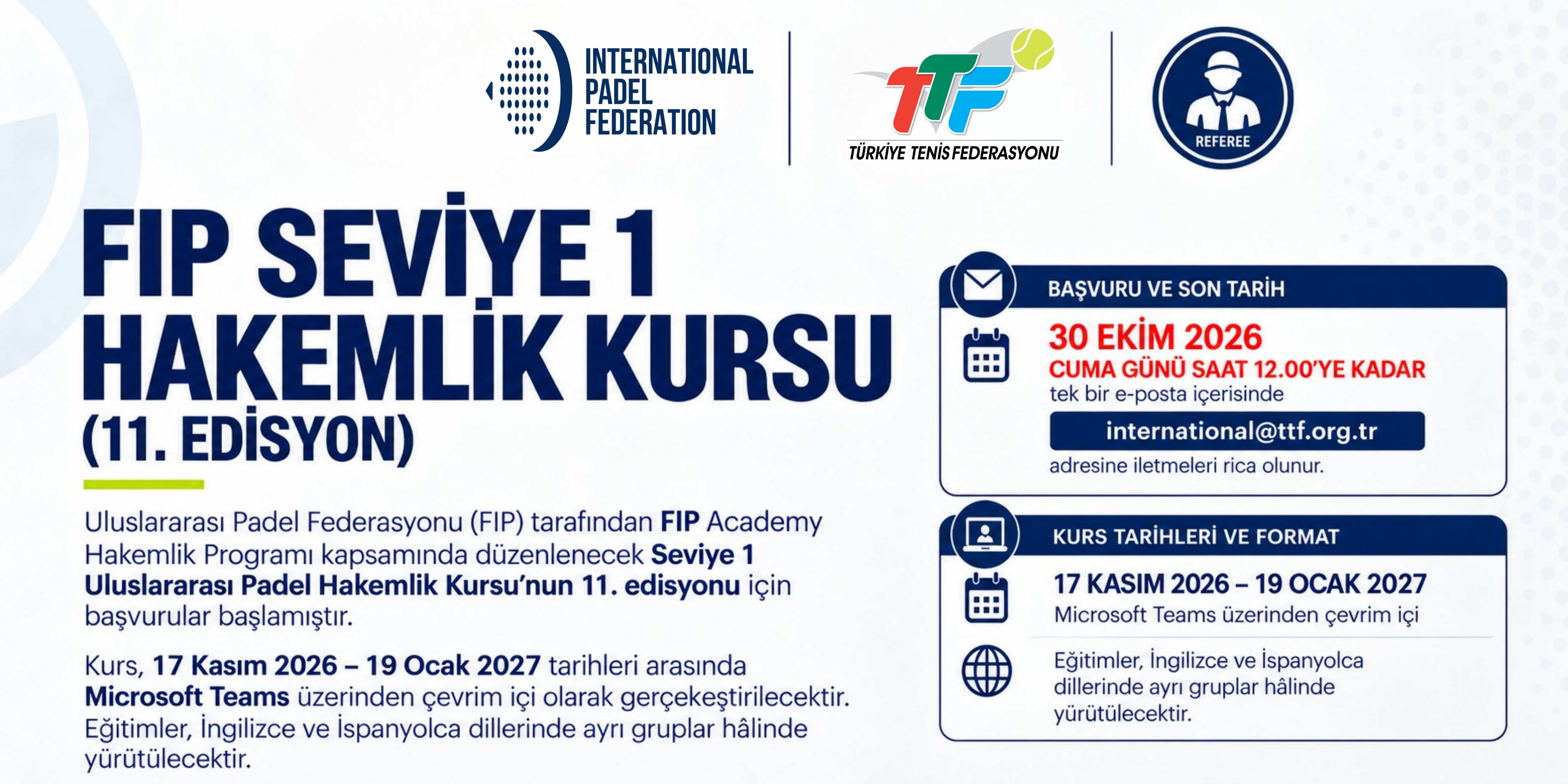 Uluslararası Padel Federasyonu (FIP) tarafından FIP Academy Hakemlik Programı kapsamında düzenlenecek Seviye 1 Uluslararası Padel Hakemlik Kursu’nun 11. edisyonu için başvurular başlamıştır.